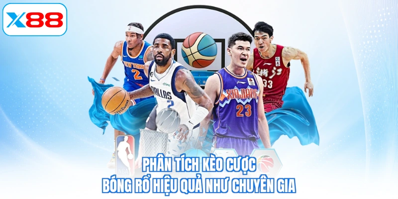 Phân tích kèo cược bóng rổ hiệu quả như chuyên gia